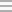 Three horizontal grey lines